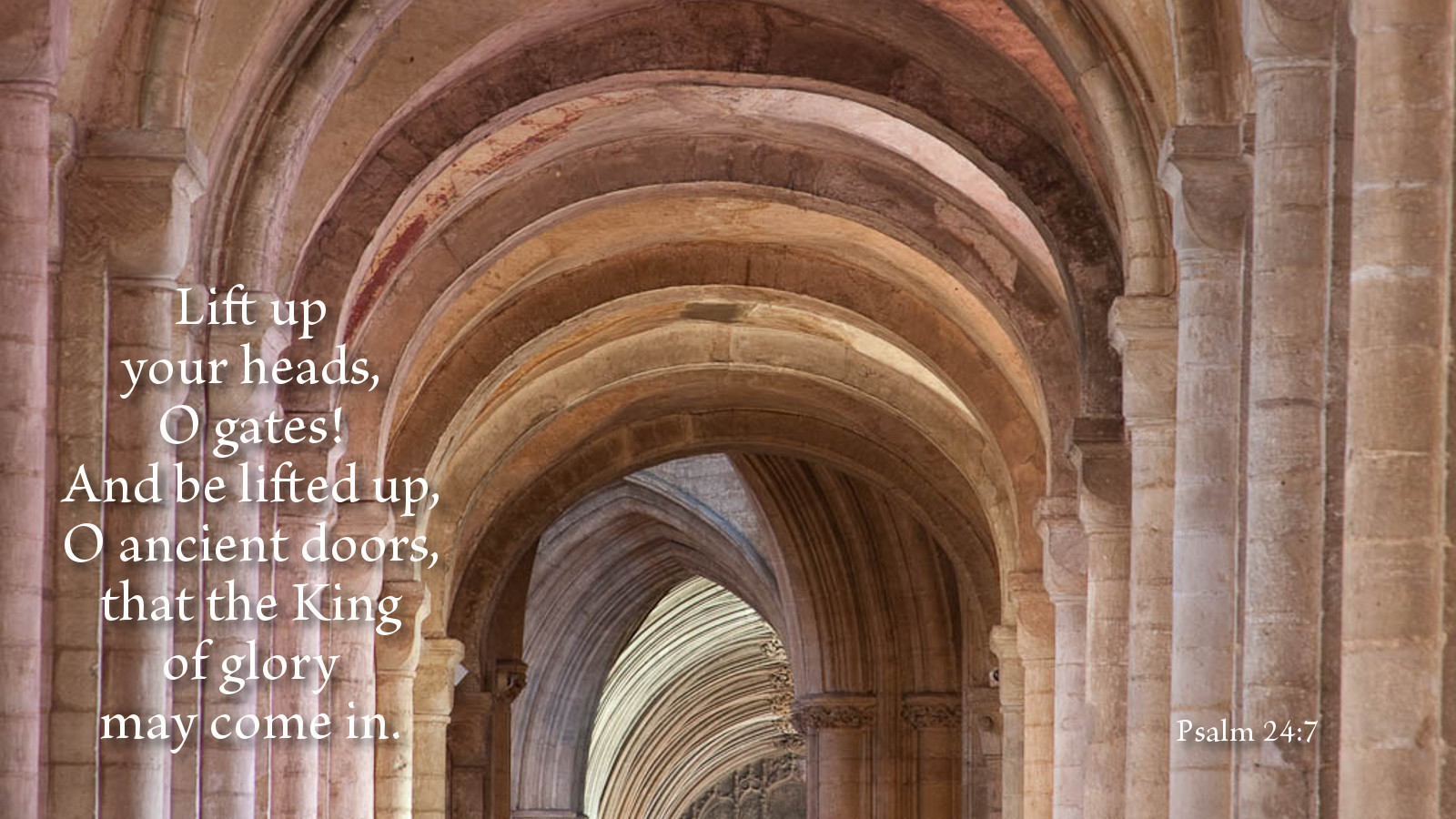 LIFT UP YOUR HEADS O GATES THAT THE LORD OF GLORY MAY COME IN PSALM 
